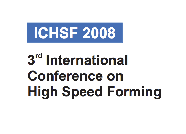 ICHSF2008 – 3rd International Conference on High Speed Forming in Dortmund, Germany